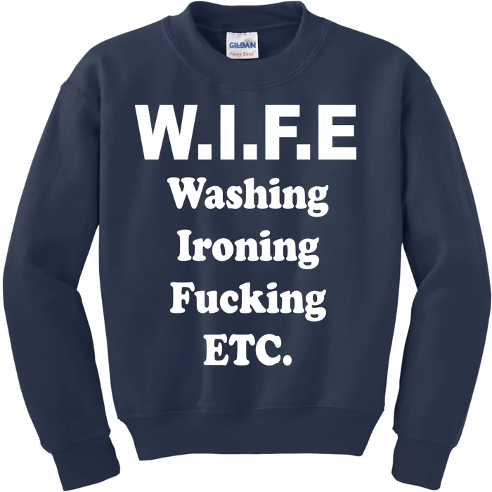 Wife Washing Ironing Fucking .ETC Kids Sweatshirt