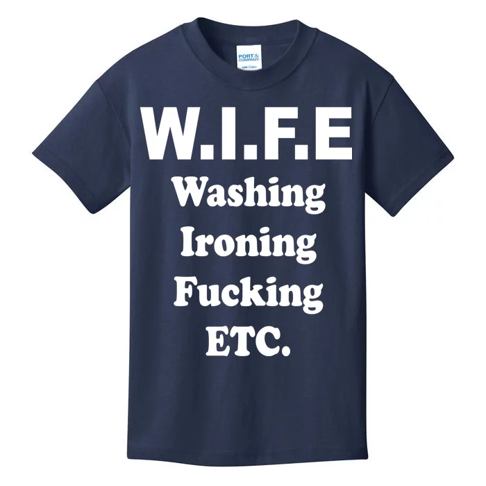 Wife Washing Ironing Fucking .ETC Kids T-Shirt