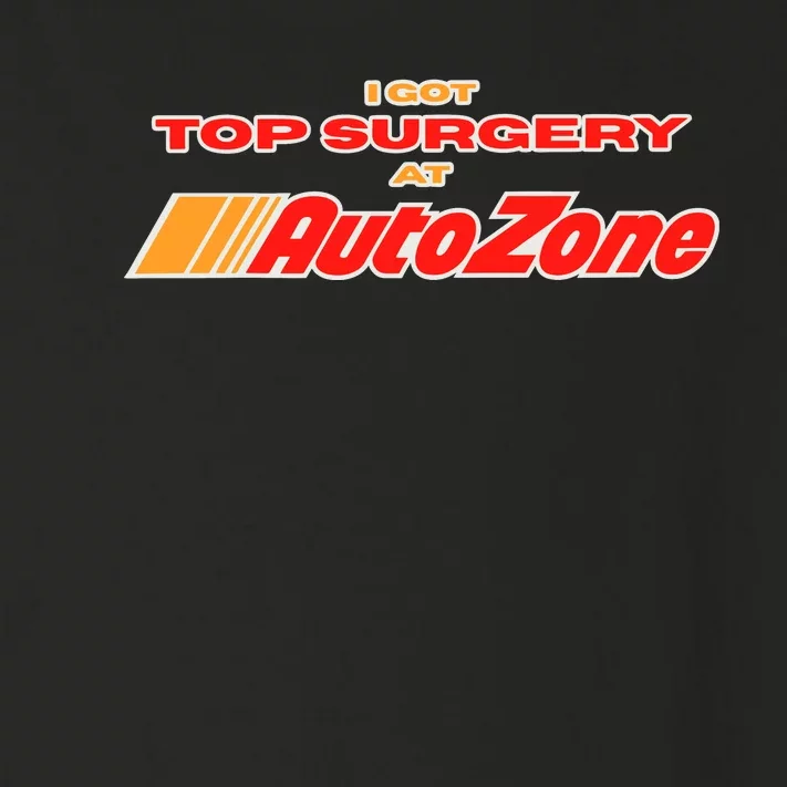 Worstshirts I Got Top Surgery At Autozone Toddler Long Sleeve Shirt