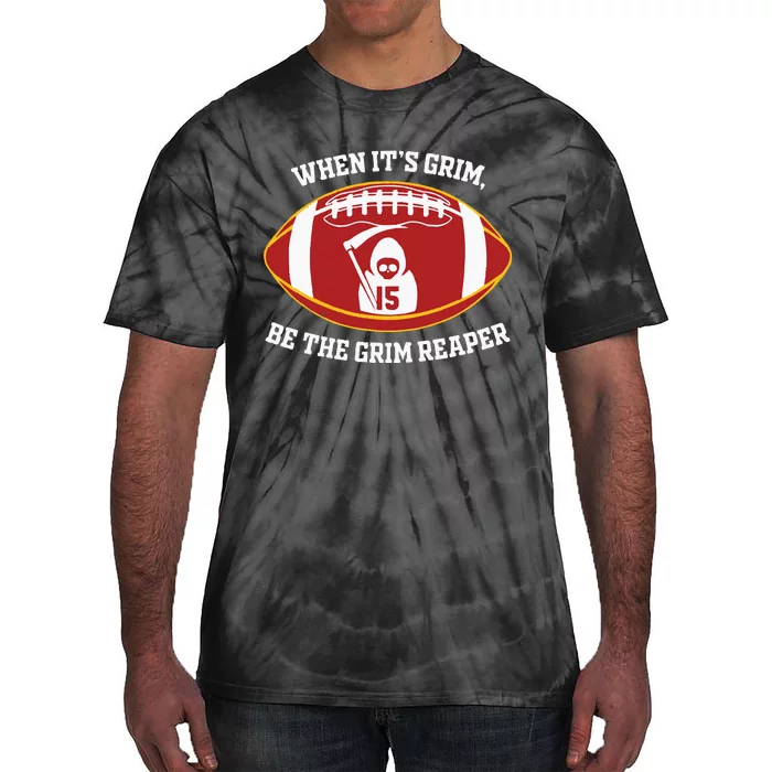 When Its Grim Be The Grim Reaper Football Adult Tie-Dye T-Shirt