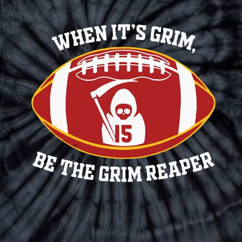 When Its Grim Be The Grim Reaper Football Adult Tie-Dye T-Shirt