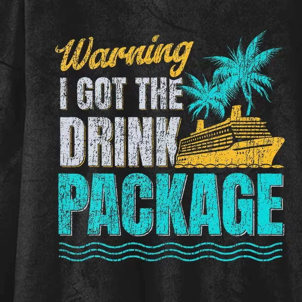 Warning I Got The Drink Package Cruise Lovers Funny Cruise Hooded Wearable Blanket