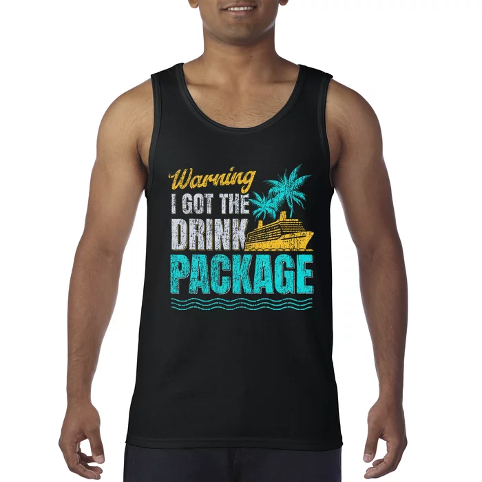 Warning I Got The Drink Package Cruise Lovers Funny Cruise Tank Top