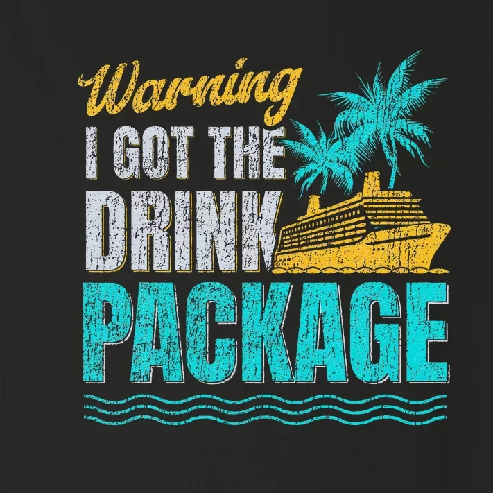 Warning I Got The Drink Package Cruise Lovers Funny Cruise Toddler Long Sleeve Shirt