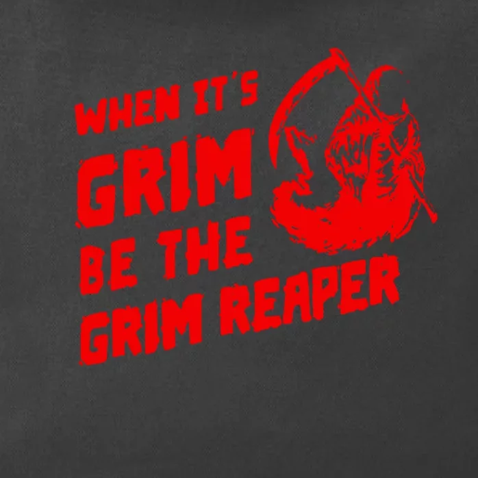 When Its Grim Be The Grim Reaper Zip Tote Bag