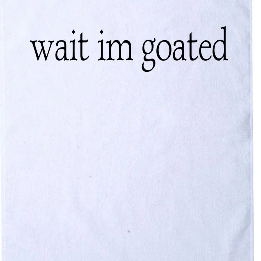 Wait I’m Goated Funny Tee Platinum Collection Golf Towel