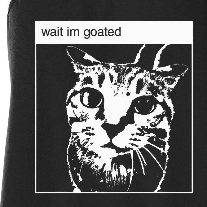 Wait IM Goated Funny Meme Women's Racerback Tank