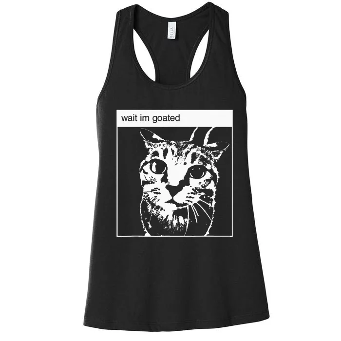 Wait IM Goated Funny Meme Women's Racerback Tank