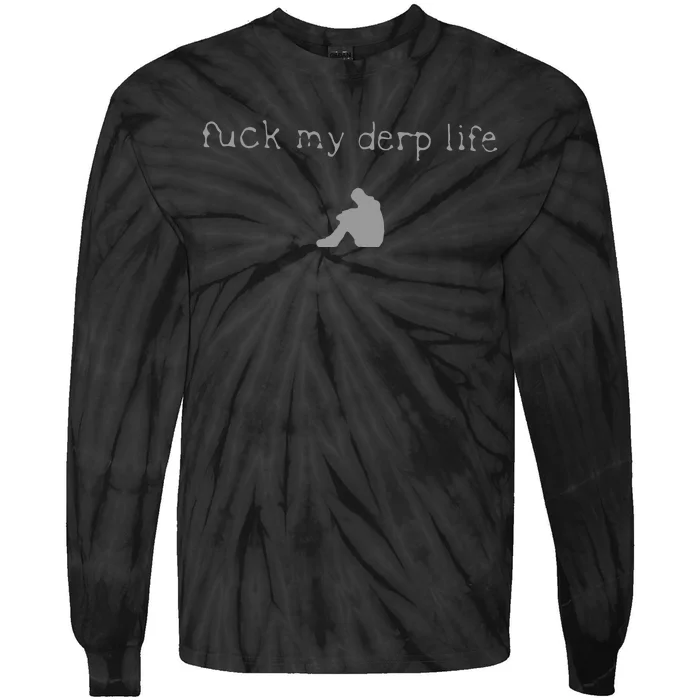 Wait Im Goated Fuck My Derp Life Tie-Dye Long Sleeve Shirt