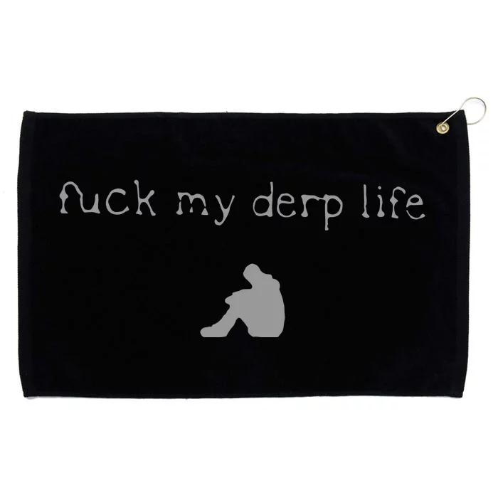 Wait Im Goated Fuck My Derp Life Grommeted Golf Towel