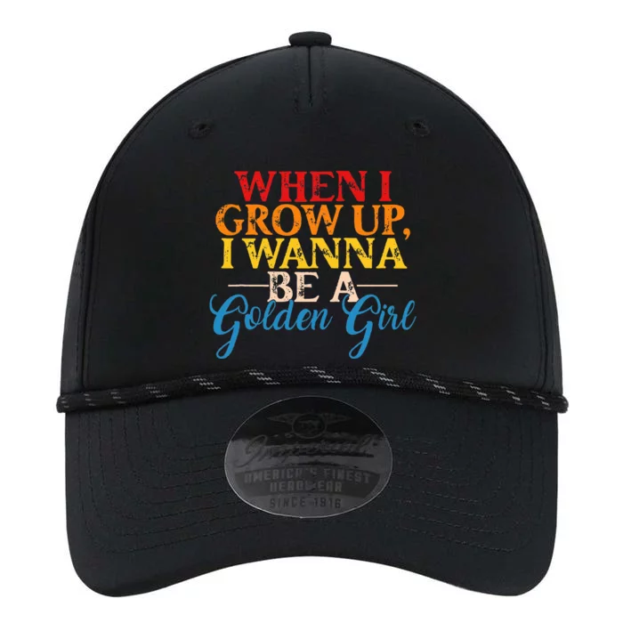 When I Grow Up I Wanna Be A Golden Girl Apparel Performance The Dyno Cap