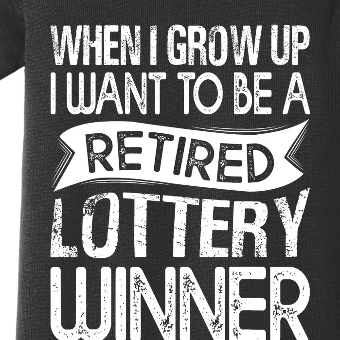 When I Grow Up I Want To Be A Retired Lottery Winner Baby Bodysuit