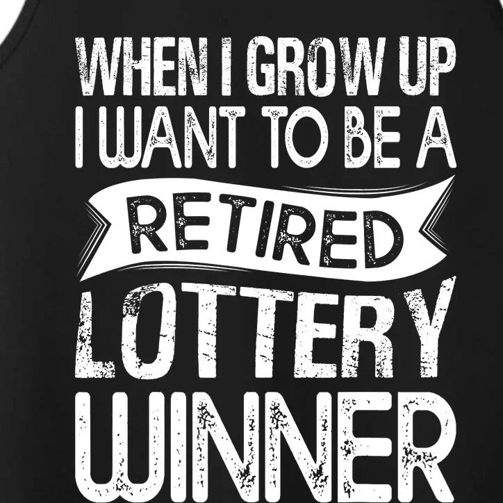 When I Grow Up I Want To Be A Retired Lottery Winner Performance Tank