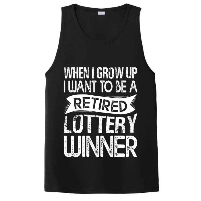 When I Grow Up I Want To Be A Retired Lottery Winner Performance Tank