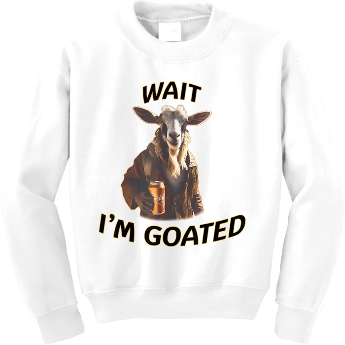 Wait I’M Goated Epic Goat Beer Funny Gift For Goated Beer Lovers Kids Sweatshirt