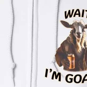 Wait I’M Goated Epic Goat Beer Funny Gift For Goated Beer Lovers Full Zip Hoodie