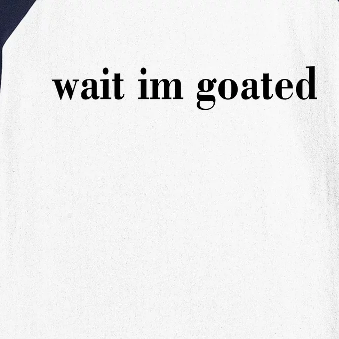 Wait Im Goated Funny Meme Baseball Sleeve Shirt