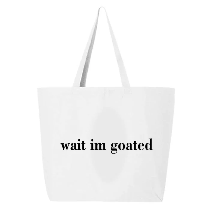 Wait Im Goated Funny Meme 25L Jumbo Tote