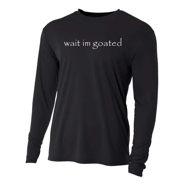 Wait Im Goated Funny Cooling Performance Long Sleeve Crew