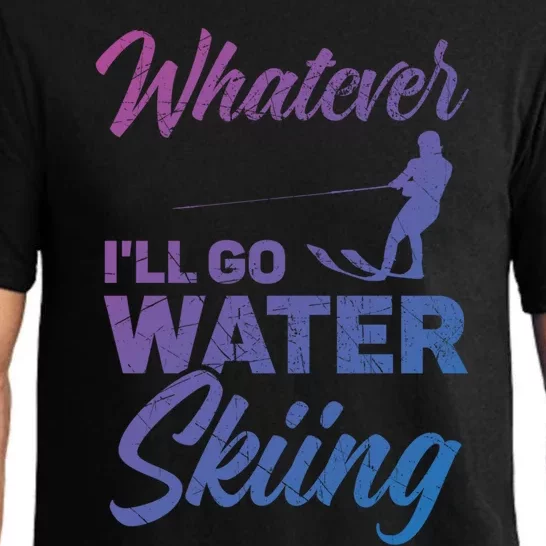 Whatever Ill Go Water Skiing Surface Water Sport Ski Gift Pajama Set