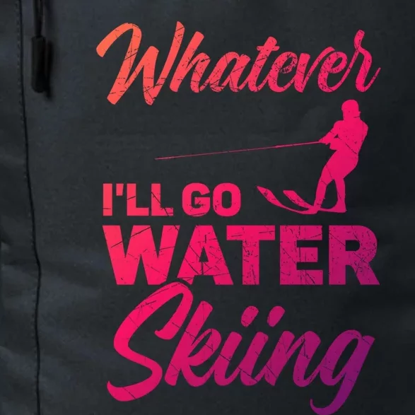 Whatever Ill Go Water Skiing Surface Water Sport Ski Gift Daily Commute Backpack