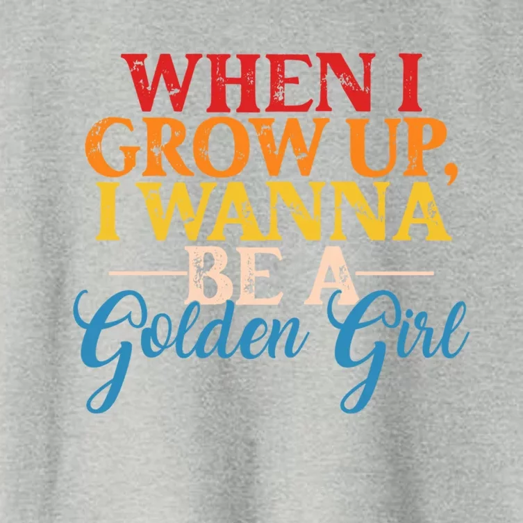 When I Grow Up I Wanna Be A Golden Gift Women's Crop Top Tee