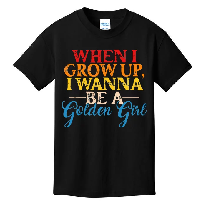 When I Grow Up I Wanna Be A Golden Kids T-Shirt