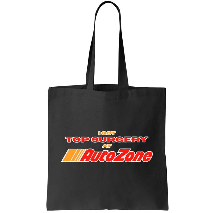 Worstshirts I Got Top Surgery At Autozone Tote Bag