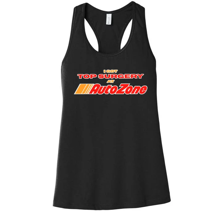 Worstshirts I Got Top Surgery At Autozone Women's Racerback Tank