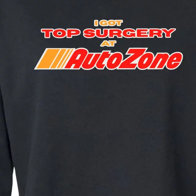 Worstshirts I Got Top Surgery At Autozone Cropped Pullover Crew