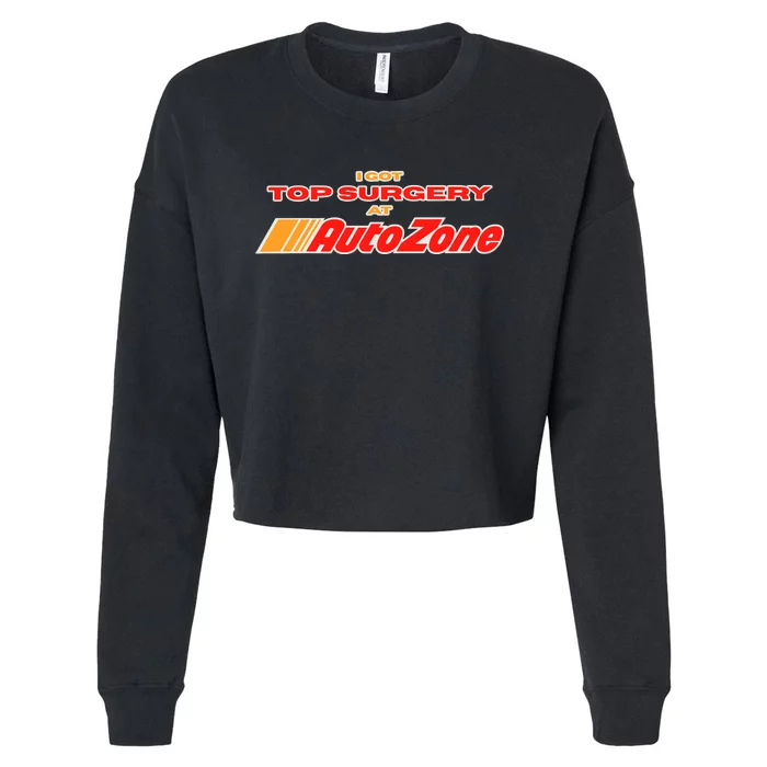 Worstshirts I Got Top Surgery At Autozone Cropped Pullover Crew