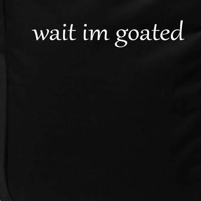 Wait I’m Goated Funny For Men Women Impact Tech Backpack