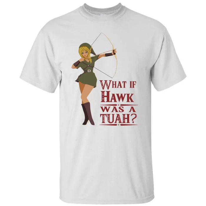 What If Hawk Was A Tuah Tall T-Shirt