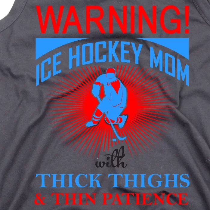 Warning Ice Hockey Mom With Thick Thighs And Thin Patience Tank Top