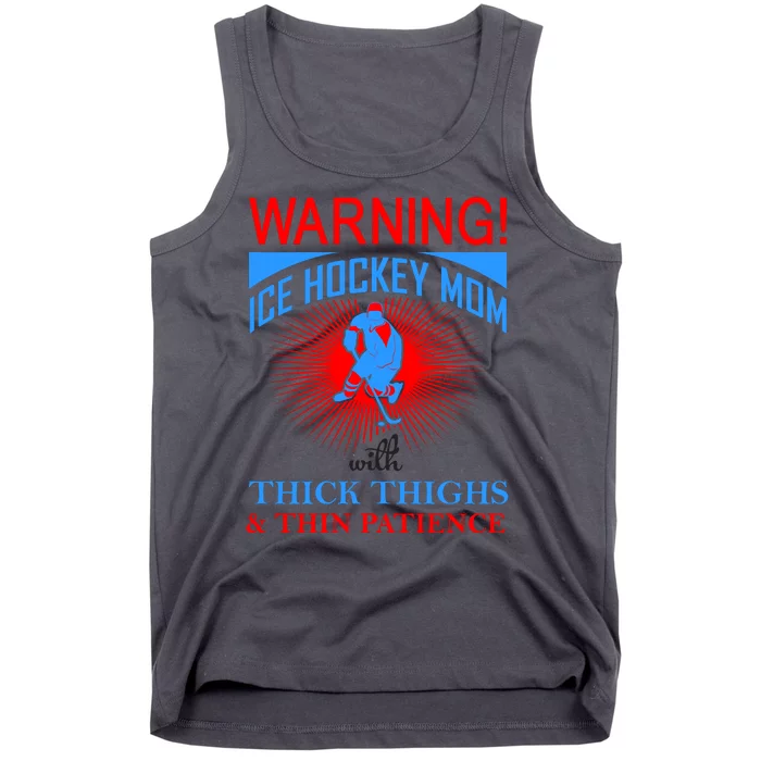 Warning Ice Hockey Mom With Thick Thighs And Thin Patience Tank Top