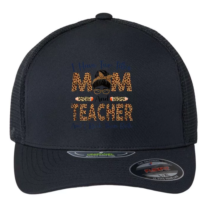 Womens I Have Two Titles Mom & Teacher Mothers Day Leopard Flexfit Unipanel Trucker Cap