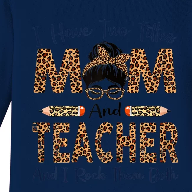 Womens I Have Two Titles Mom & Teacher Mothers Day Leopard Baby Long Sleeve Bodysuit