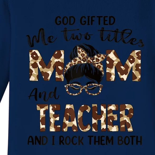 Womens I Have Two Titles Mom And Teacher Mothers Day Leopard Baby Long Sleeve Bodysuit