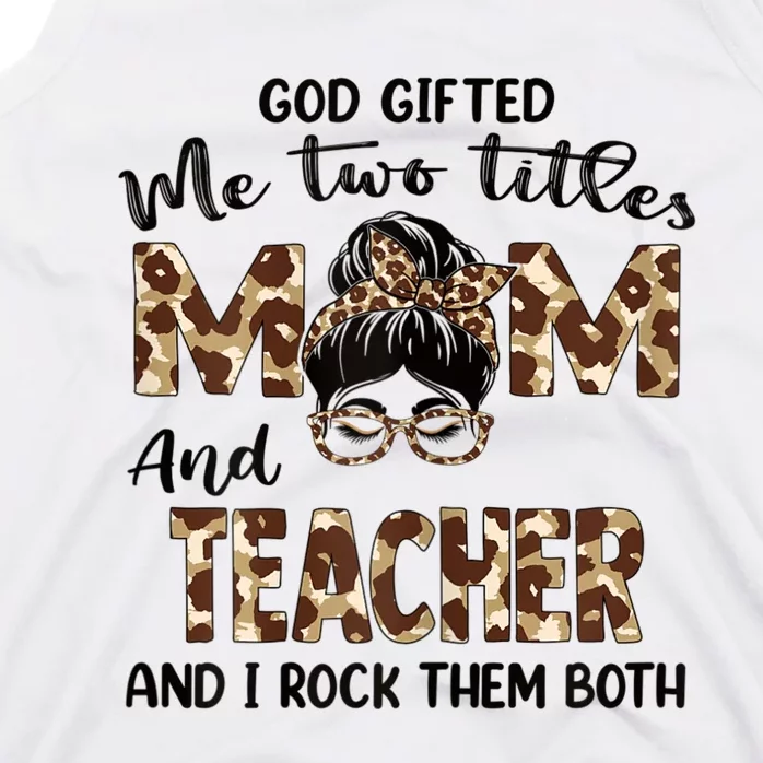 Womens I Have Two Titles Mom And Teacher Mothers Day Leopard Tank Top