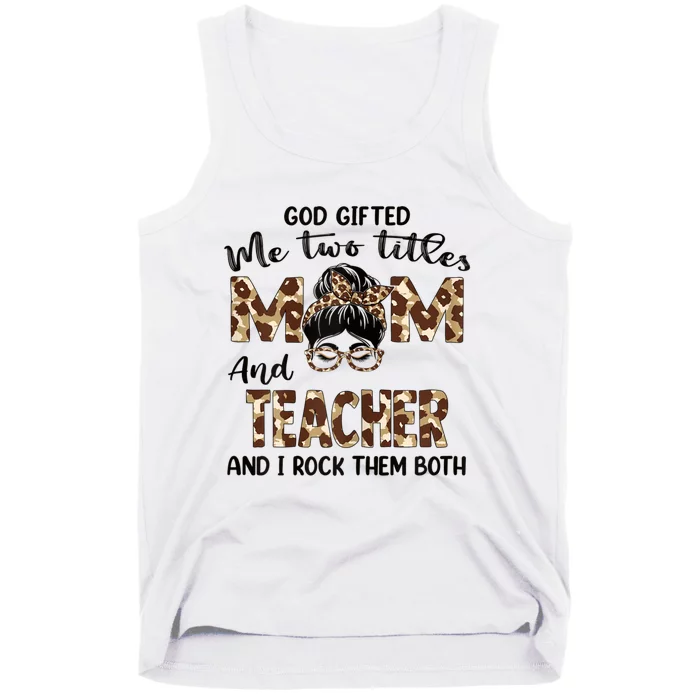 Womens I Have Two Titles Mom And Teacher Mothers Day Leopard Tank Top