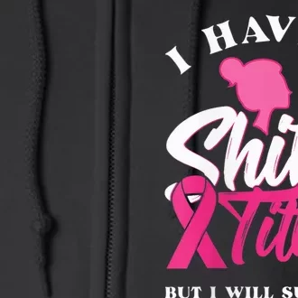 Wo I Have A Shitty Titty But I Will Survive Breast Cancer Full Zip Hoodie