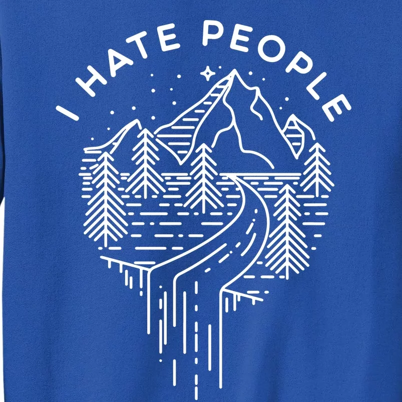 Words I Hate People Adventure Mountains Nature Tall Sweatshirt