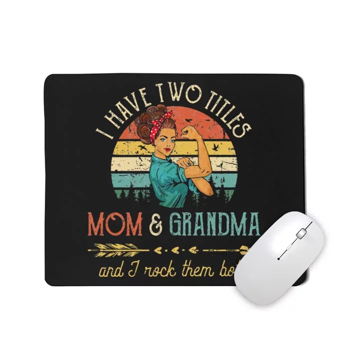 Womens I Have Two Titles Mom And Grandma Floral Decoration Mousepad