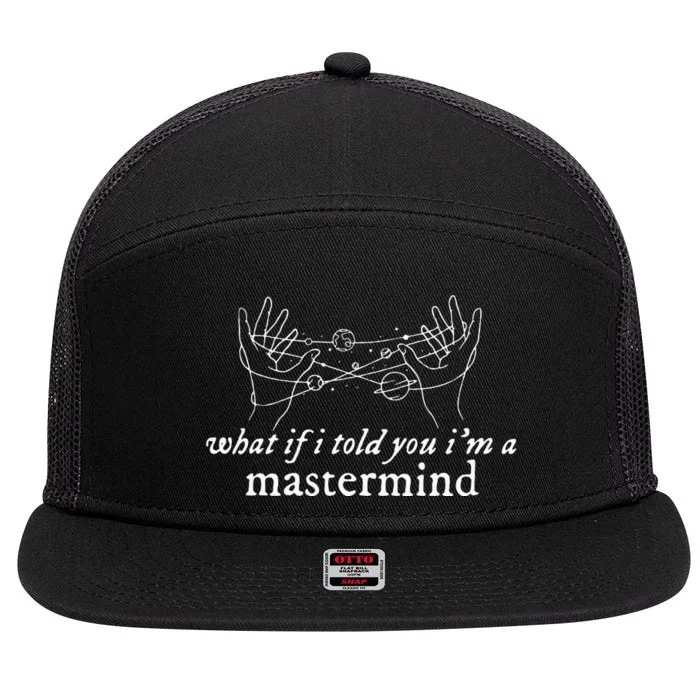 What If I Told You IM A Mastermind 7 Panel Mesh Trucker Snapback Hat