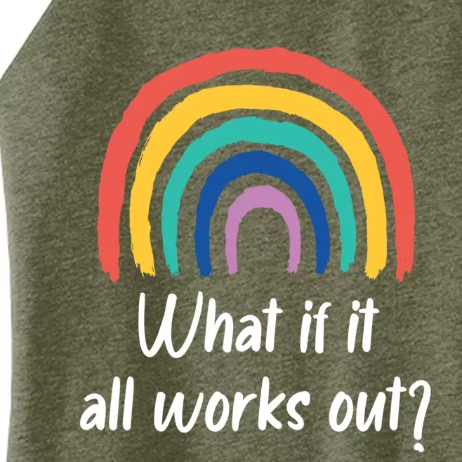 What If It All Works Out? Rainbow S Love Gift Women’s Perfect Tri Rocker Tank