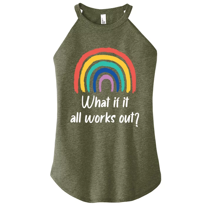 What If It All Works Out? Rainbow S Love Gift Women’s Perfect Tri Rocker Tank