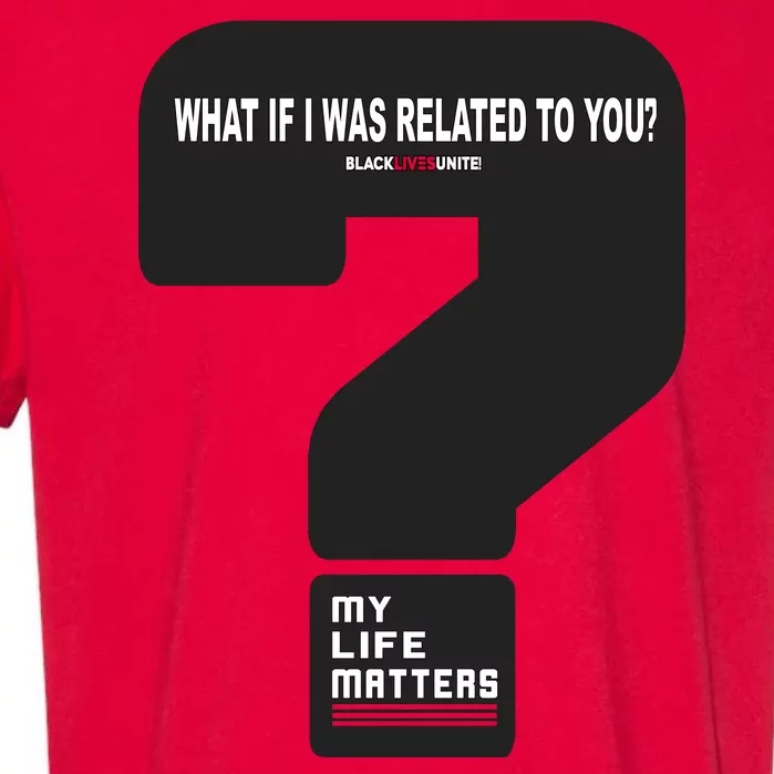 What If I Was Related To You? Garment-Dyed Heavyweight T-Shirt