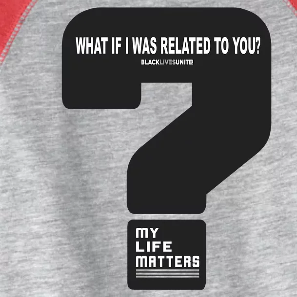 What If I Was Related To You? Toddler Fine Jersey T-Shirt