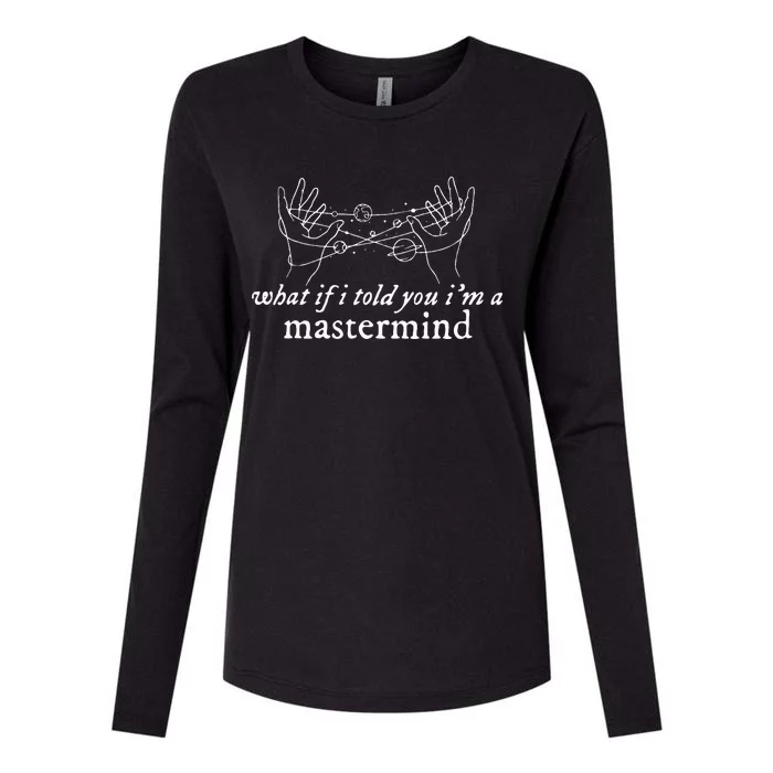 What If I Told You IM A Mastermind Womens Cotton Relaxed Long Sleeve T-Shirt