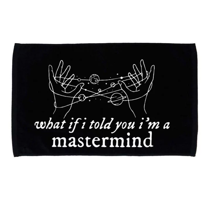 What If I Told You IM A Mastermind Microfiber Hand Towel